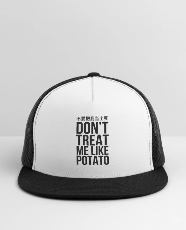 Don’t Treat Me Like Potato, Engrish Bad Translated on Trucker Hat