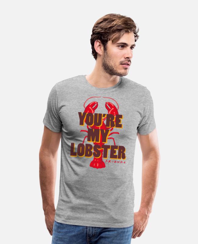 Friends You’re My Lobster Quote on Men’s Premium T-Shirt